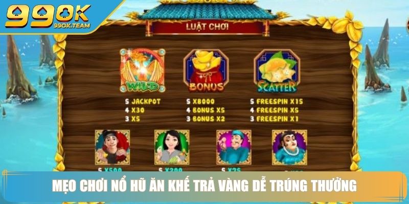 Ăn Khế Trả Vàng Bí Quyết Chinh Phục Slot Game Dân Gian May Mắn 3 Mẹo chơi nổ hũ ăn khế trả vàng dễ trúng thưởng