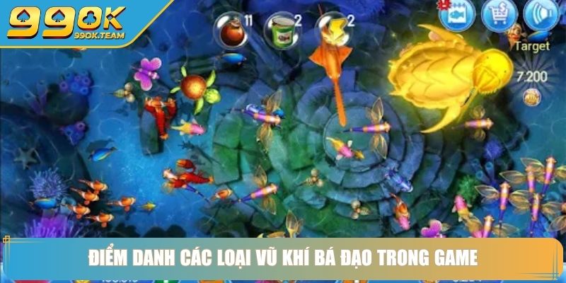 Bắn Cá Ăn Xu 99OK Bí Kíp Bách Chiến Bách Thắng Từ Cao Thủ 3 Điểm danh các loại vũ khí bá đạo trong game