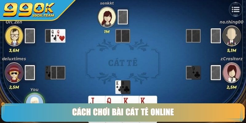 Cách chơi bài Cát Tê online