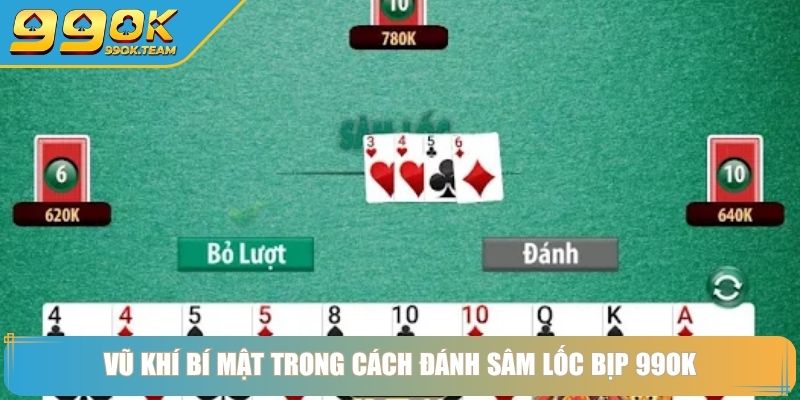 Vũ khí bí mật trong cách đánh sâm lốc bịp 99OK