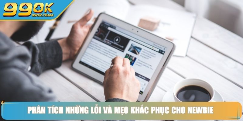 Cách Lấy Lại Mật Khẩu 99Ok – Khôi Phục Tài Khoản Dễ Dàng 4 Phân tích những lỗi và mẹo khắc phục cho newbie