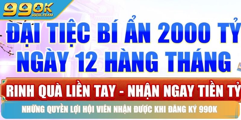Những quyền lợi hội viên nhận được khi đăng ký 99OK 