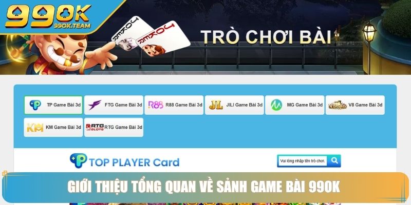 Giới thiệu tổng quan về sảnh game bài 99OK 
