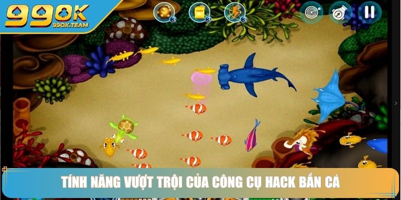 Tính năng vượt trội của công cụ hack bắn cá
