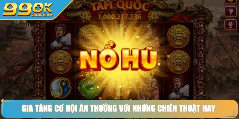 Gia tăng cơ hội ăn thưởng với những chiến thuật hay 