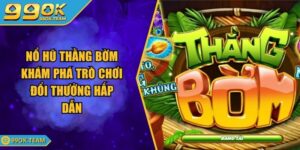 Nổ Hũ Thằng Bờm Khám Phá Trò Chơi Đổi Thưởng Hấp Dẫn