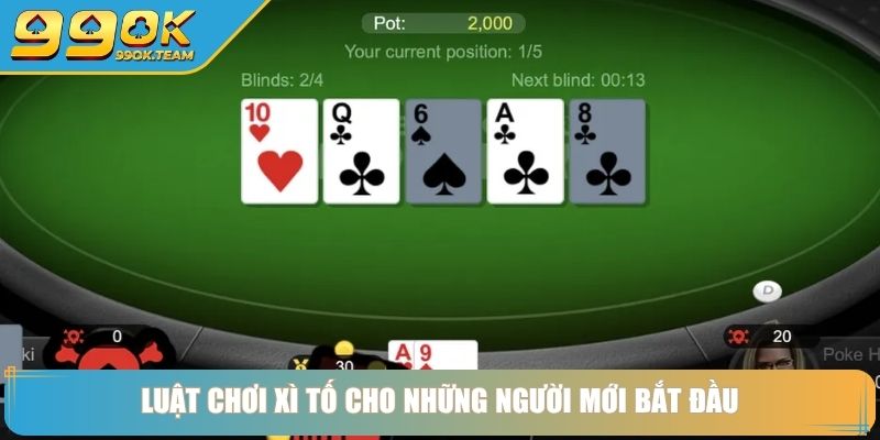 Luật chơi xì tố cho những người mới bắt đầu