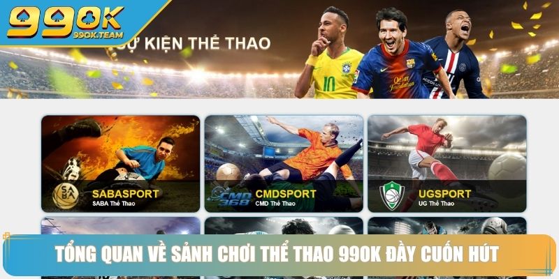 Tổng quan về sảnh chơi thể thao 99OK đầy cuốn hút